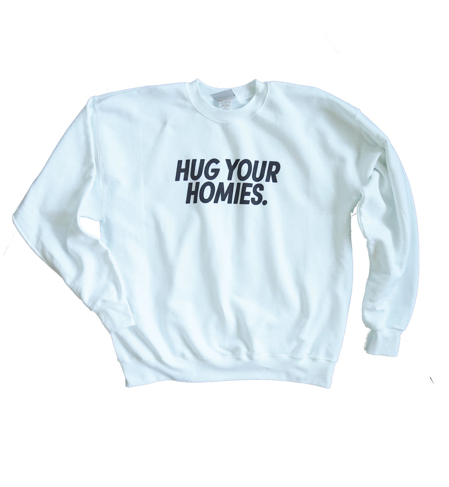 Hug Your Homies Crewneck Sweatshirt