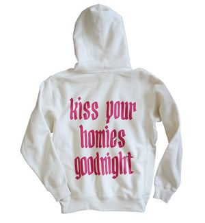 Kiss Your Homies Goodnight Hoodie