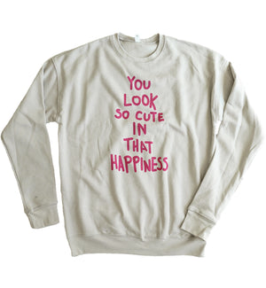 You Look So Cute in That Happiness Sweater