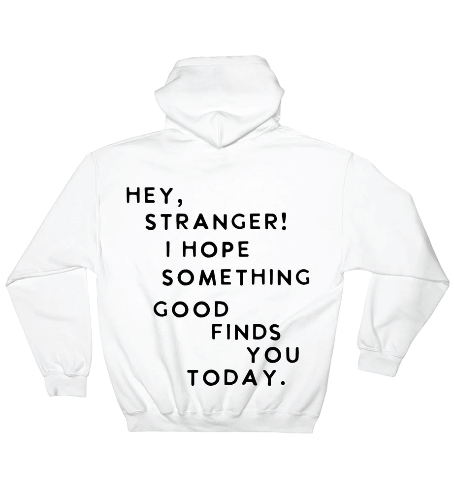 I Hope Something Good Finds You Today Hoodie